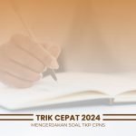 Trik Cepat Mengerjakan Soal TKP CPNS 2024